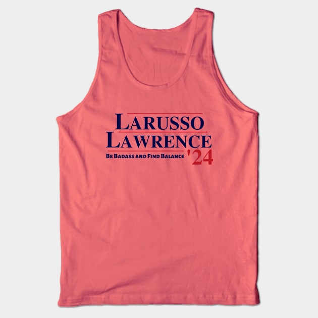 Lawrence and Larusso presidential ticket 2024 Tank Top by Teessential